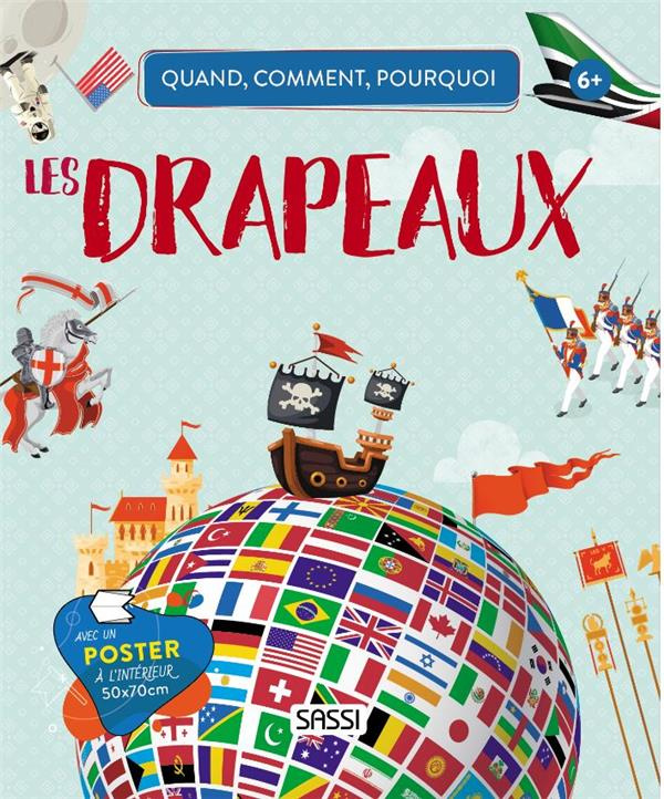 Les drapeaux. Avec 1 poster 50x70 cm