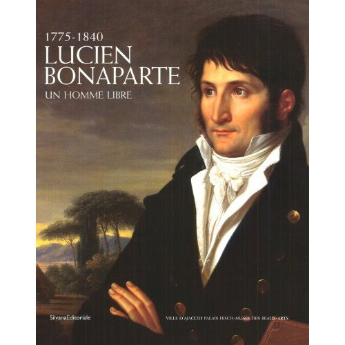 LUCIEN BONAPARTE UN HOMME LIBRE