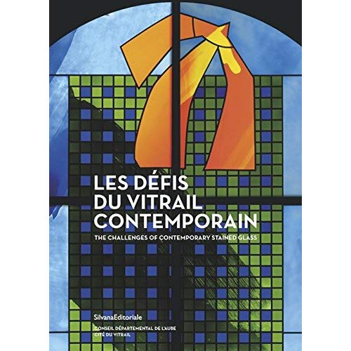 Les défis du vitrail contemporain. Premières rencontres internationales sur le vitrail contemporain,