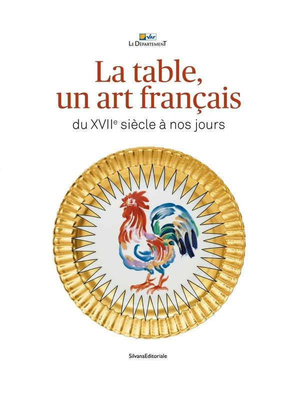 La table, un art français. Du XVIIe siècle à nos jours