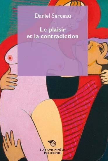 Le plaisir et la contradiction