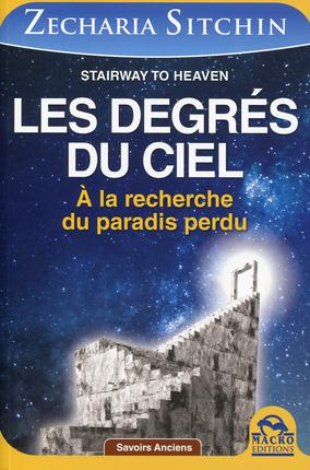 Les Degrés du ciel. A la recherche du paradis perdu