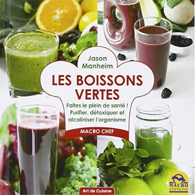 Les boissons vertes / Faites le plein de santé ! Purifier, détoxiquer et alcaliniser l'organisme