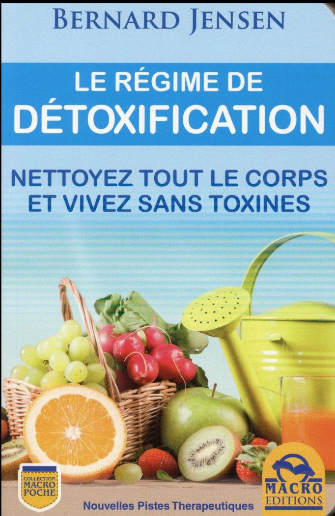 Le régime détoxification / Nettoyez tout le corps et vivez sans toxines