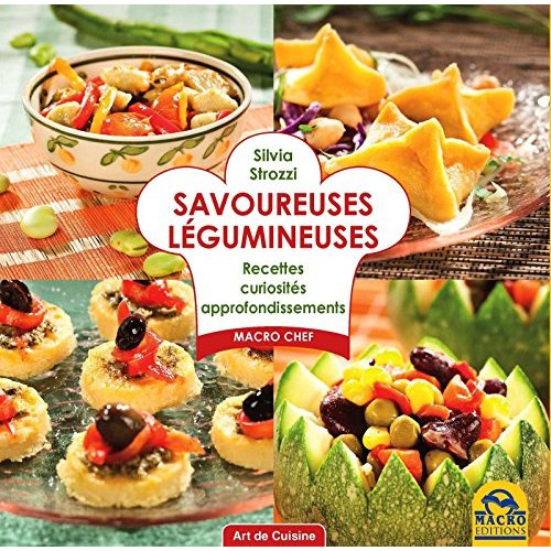 Savoureuses légumineuses. Recettes et astuces pour cuisiner gourmand