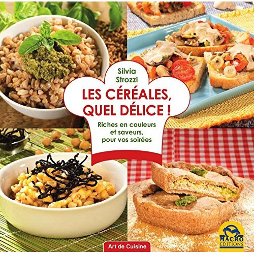 Les céréales, quel délice ! Riches en vitamines et saveurs, bonnes pour la santé