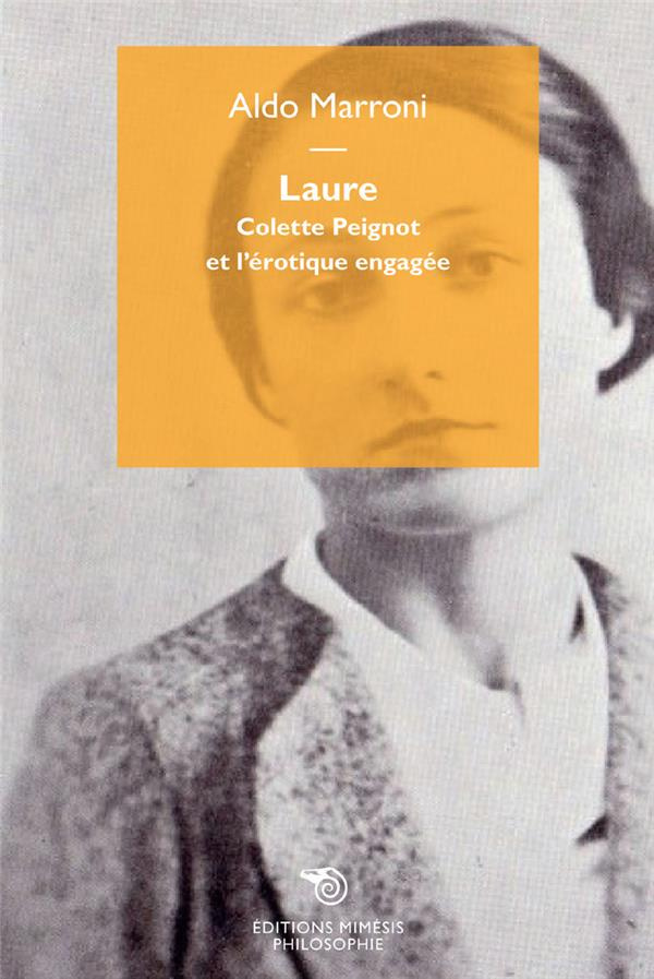 Laure. Colette Peignot et l'érotique engagée