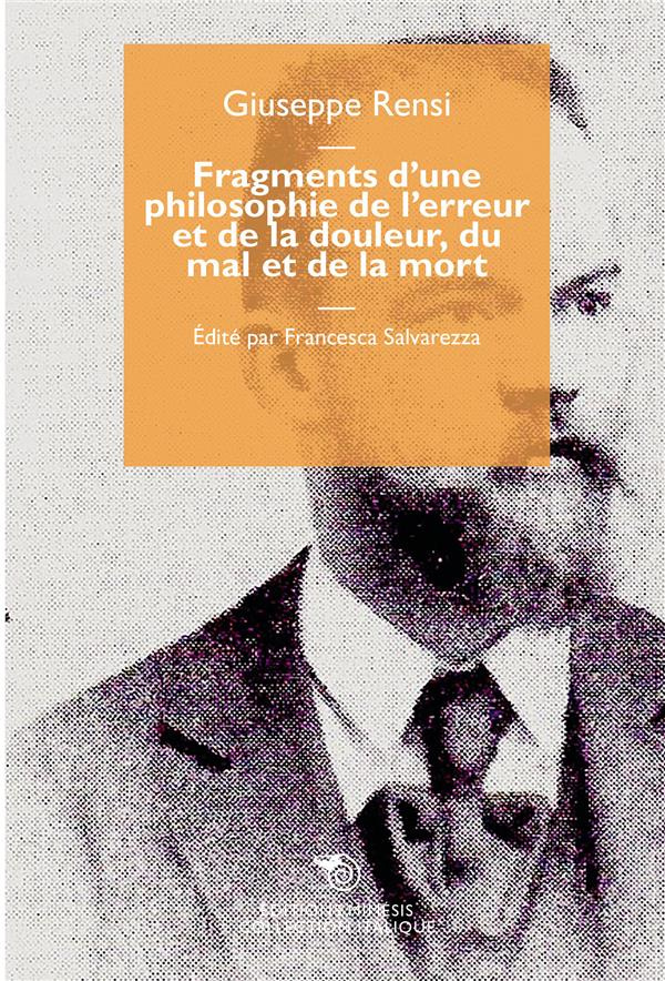 Fragments d'une philosophie de l'erreur et de la douleur, du mal et de la mort. Précédé de Conscienc