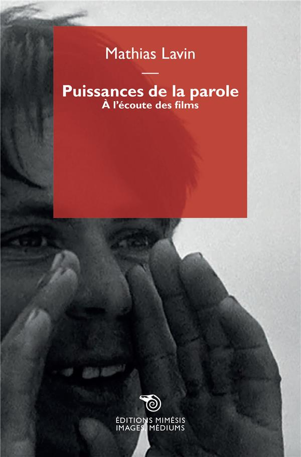 Puissances de la parole. A l'écoute des films