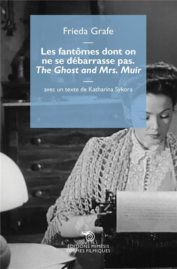 Les fantômes dont on ne se débarrasse pas. The Ghost and Mrs. Muir