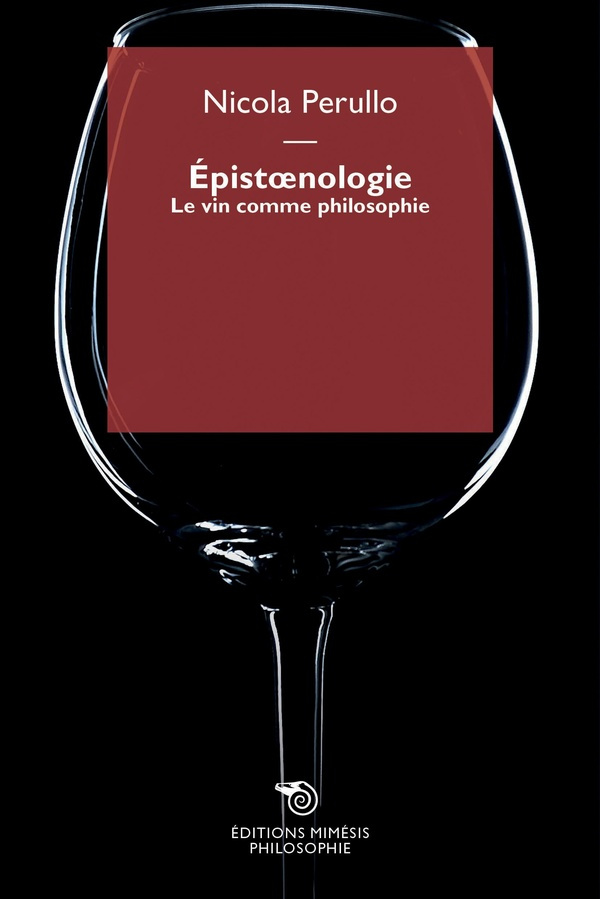Epistoenologie. Le vin comme philosophie