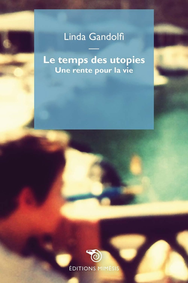 Le temps des utopies. Une rente pour la vie