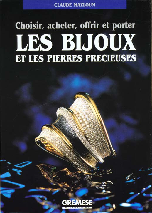 CHOISIR, ACHETER, OFFRIR ET PORTER LES BIJOUX ET LES PIERRES PRECIEUSES