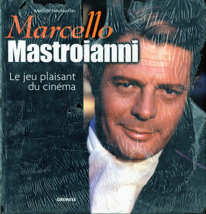 Marcello Mastroianni. Le jeu plaisant du cinéma