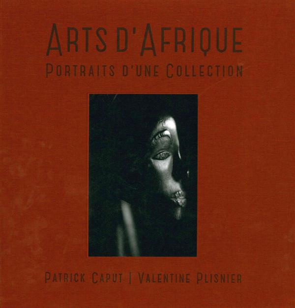 Arts d'Afrique. Portraits d'une collection, Edition bilingue français-anglais