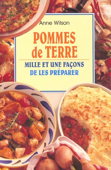 POMMES DE TERRE MILLE ET UNE FACONS DE LES PREPARER