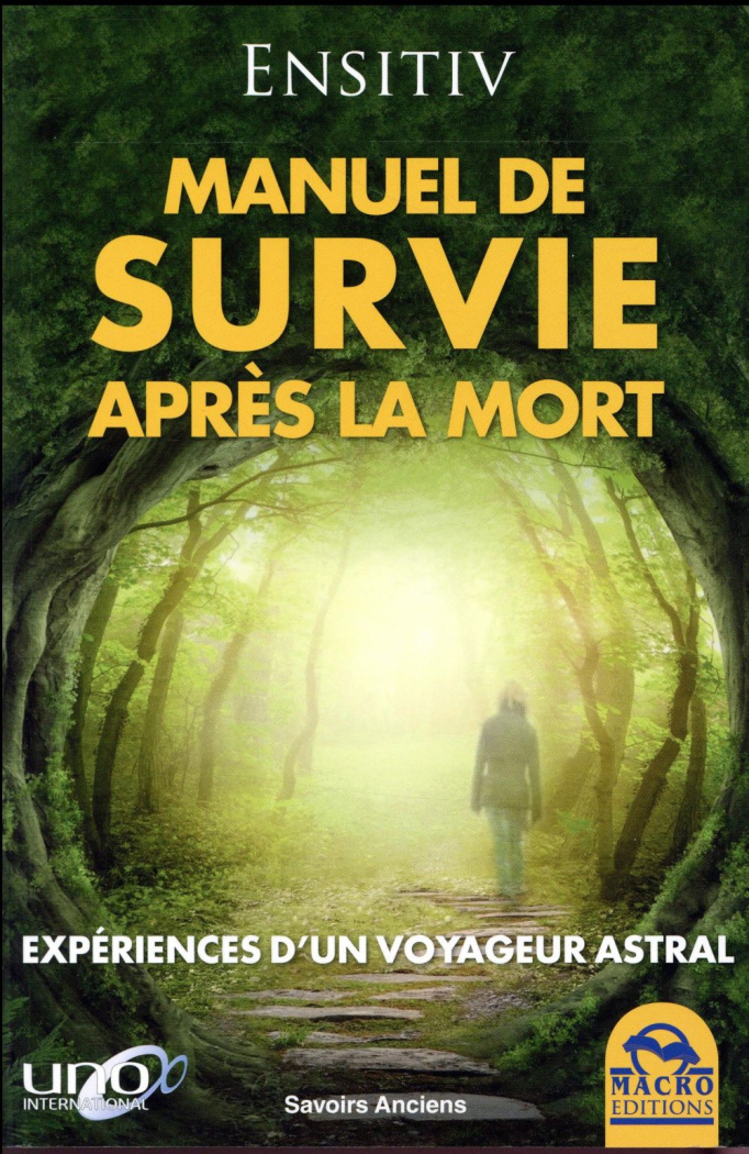 Manuel de survie après la mort / Expériences d'un voyageur astral