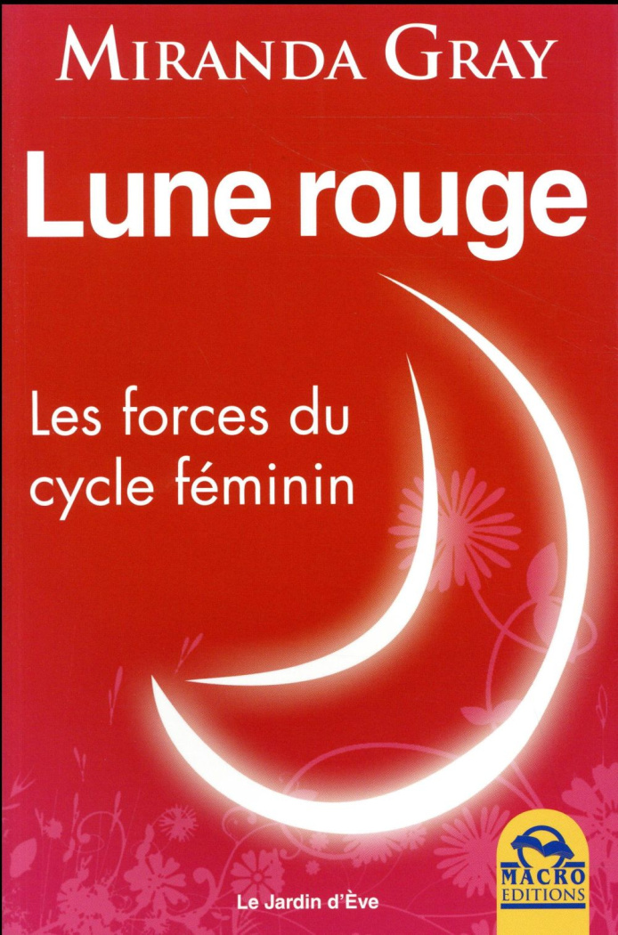 Lune rouge. Les forces du cycle féminin