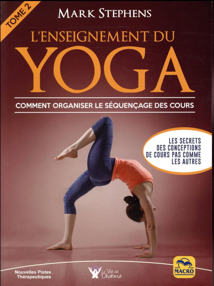L'enseignement du yoga. Tome 2, Comment organiser le séquençage des cours