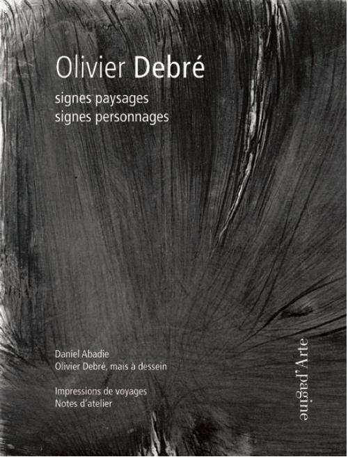 Olivier Debré. Signes paysages, signes personnages