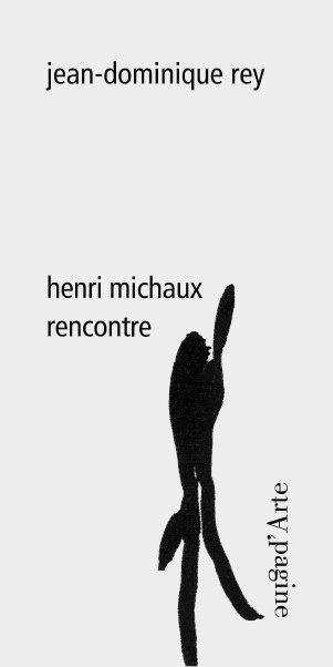 Henri Michaux. Rencontre