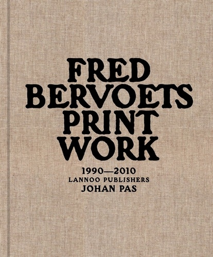 Fred Bervoets Printwork 1990-2010 /anglais
