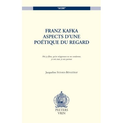 FRANZ KAFKA ASPECTS D'UNE POETIQUE DU REGARD