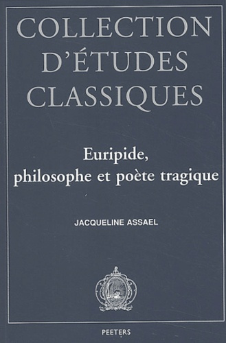 EURIPIDE, PHILOSOPHIE ET POETE TRAGIQUE