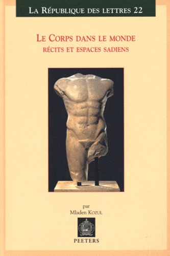 LE CORPS DANS LE MONDE RECITS ET ESPACES SADIENS