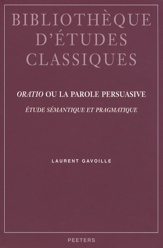 ORATIO OU LA PAROLE PERSUASIVE