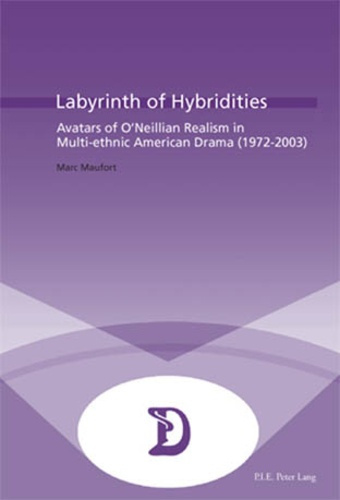 Labyrinth of Hybridities. Avatars of O’Neillian Realism in Multi-ethnic American Drama (1972-2003)