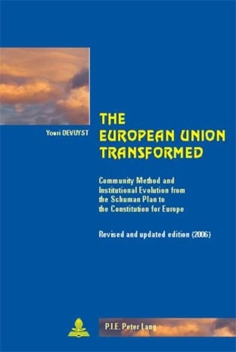 The European Union Transformed. Community Method and Institutional Evolution from the Schuman Plan t