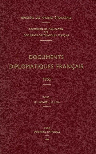 Documents diplomatiques français. 1955 – Tome I (1er janvier – 30 juin)
