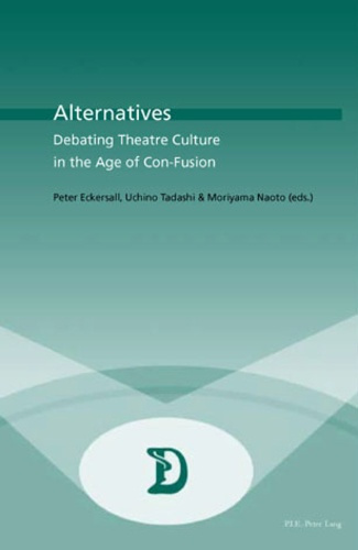 Alternatives. Debating Theatre Culture in the Age of Con-Fusion