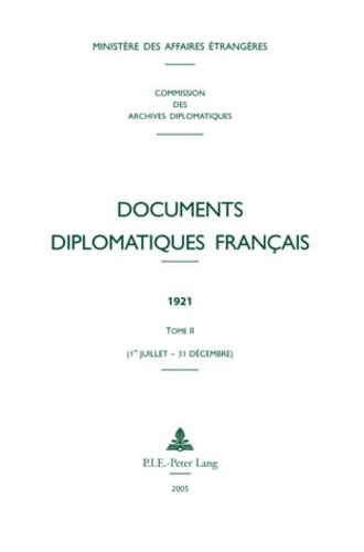 Documents diplomatiques français 1921. Tome 2 (1er juillet - 31 décembre)