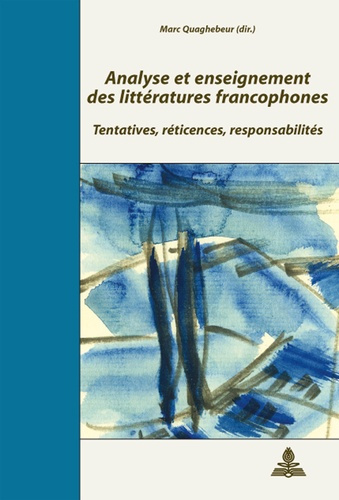 Analyse et enseignement des littératures francophones : tentatives, réticences, responsabilités : ac