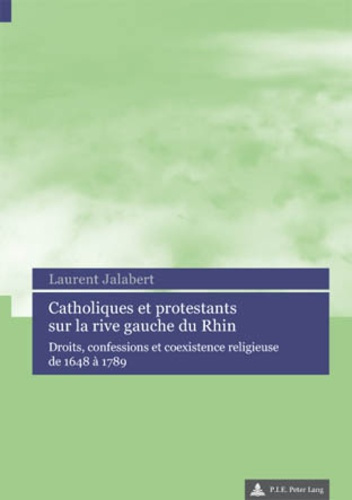 Catholiques et protestants sur la rive gauche du Rhin : droits, confessions et coexistence religieus