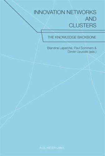 Innovation Networks and Clusters. The Knowledge Backbone