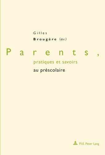 PARENTS, PRATIQUES ET SAVOIRS AU PRESCOLAIRE