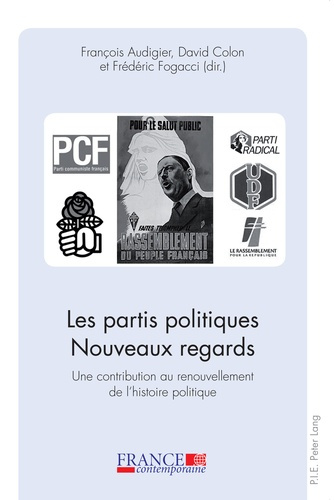 Les partis politiques - Nouveaux regards. Une contribution au renouvellement de l'histoire politique