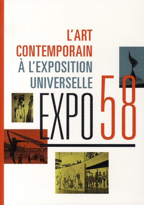 Expo 58. L'art contemporain à l'Exposition Universelle