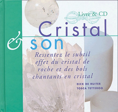 Cristal & son. Ressentez le subtil effet du cristal de roche et des bols chantants en cristal, avec