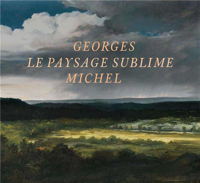 Georges Michel. Le paysage sublime