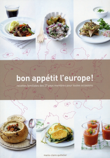 Bon appétit l'Europe ! Recettes familiales des 27 pays membres pour toutes occasions
