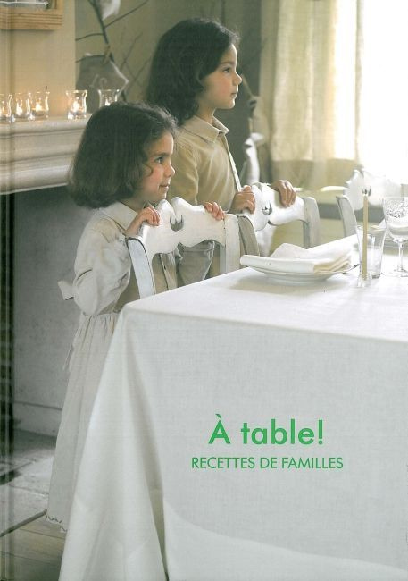 A table ! Recettes de familles