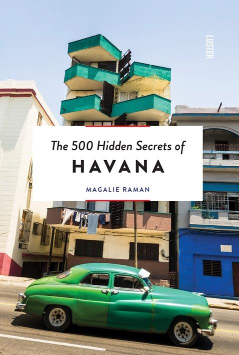 THE 500 HIDDEN SECRETS OF HAVANA