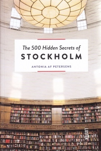 The 500 hidden secrets of stockholm /anglais