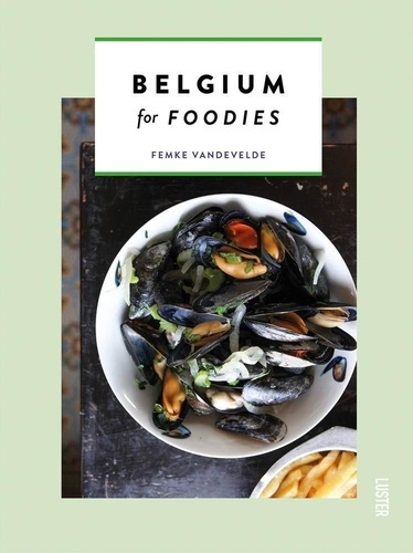 HIDDEN SECRETS #2: BELGIUM FOR FOODIES