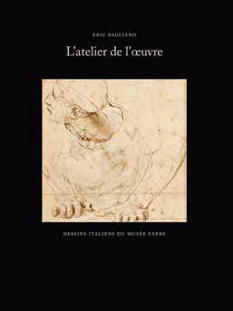 L'atelier de l'oeuvre. Dessins italiens du musée Fabre