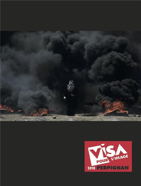 Visa pour l'image Perpignan. Edition 2018. Edition bilingue français-anglais